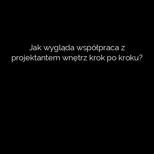Jak wygląda współpraca z projektantem wnętrz krok po kroku?